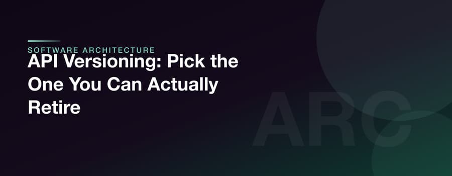 API Versioning: Pick the One You Can Actually Retire