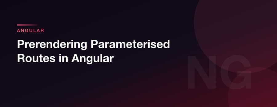 Prerendering Parameterised Routes in Angular