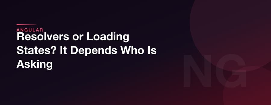 Resolvers or Loading States? It Depends Who Is Asking