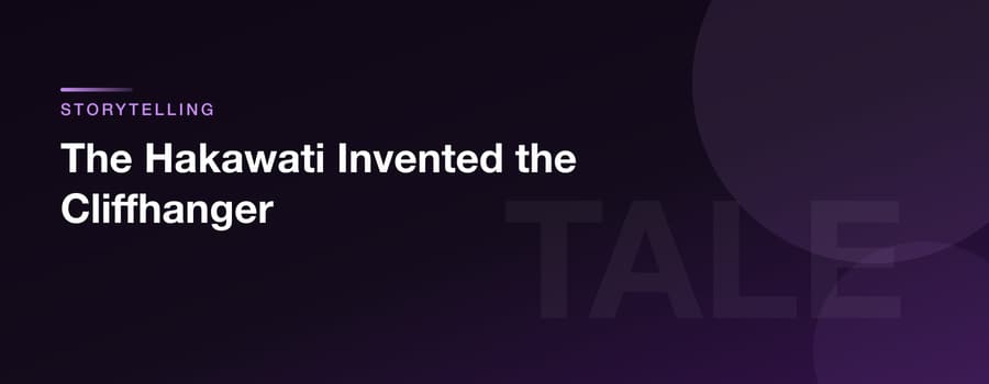 The Hakawati Invented the Cliffhanger