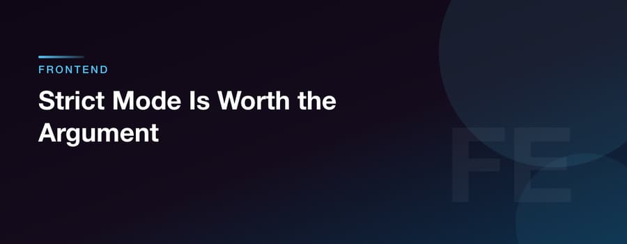Strict Mode Is Worth the Argument